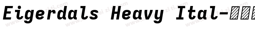 Eigerdals Heavy Ital字体转换